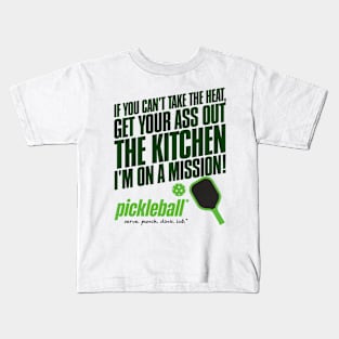 Get Your Ass Out the Kitchen - Pickleball Humor Kids T-Shirt